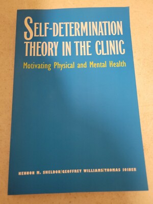 Self-Determination Theory in the Clinic Motivating Physical and Mental Health PB