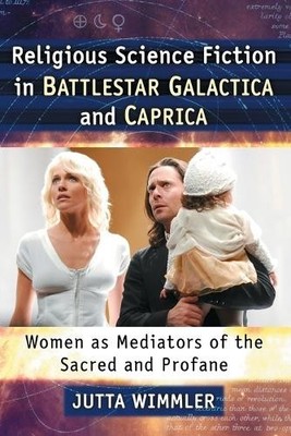 Jutta Wimmler Religious Science Fiction in Battlestar Galactica an (Taschenbuch)