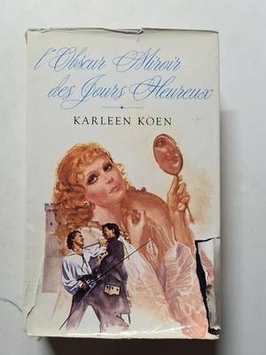 Der dunkle Spiegel der glücklichen Tage | Karleen Koen
