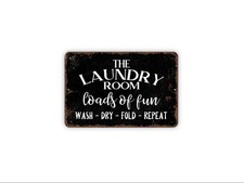 The Laundry Room Loads Of Fun Wash Dry Fold Repeat Sign  Funny Laundry