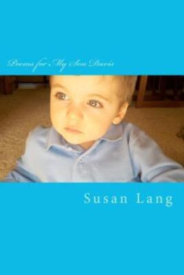 Poems For My Son Davis: The Little Subtle Ways He Educates Me