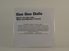 THE GOO GOO DOLLS BEFORE IT'S TOO LATE (H1) 1 Track Promo CD Single including Wh
