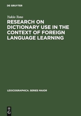 Research on Dictionary Use in the Context of Foreign Language Learning: Focus o