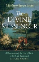 The Divine Messenger | Appearances Of The Son Of God In The Old Testament | Buch