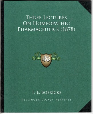 F. E. Boericke: Three Lectures on Homeopathic Pharmaceutics (1878) | sehr gut