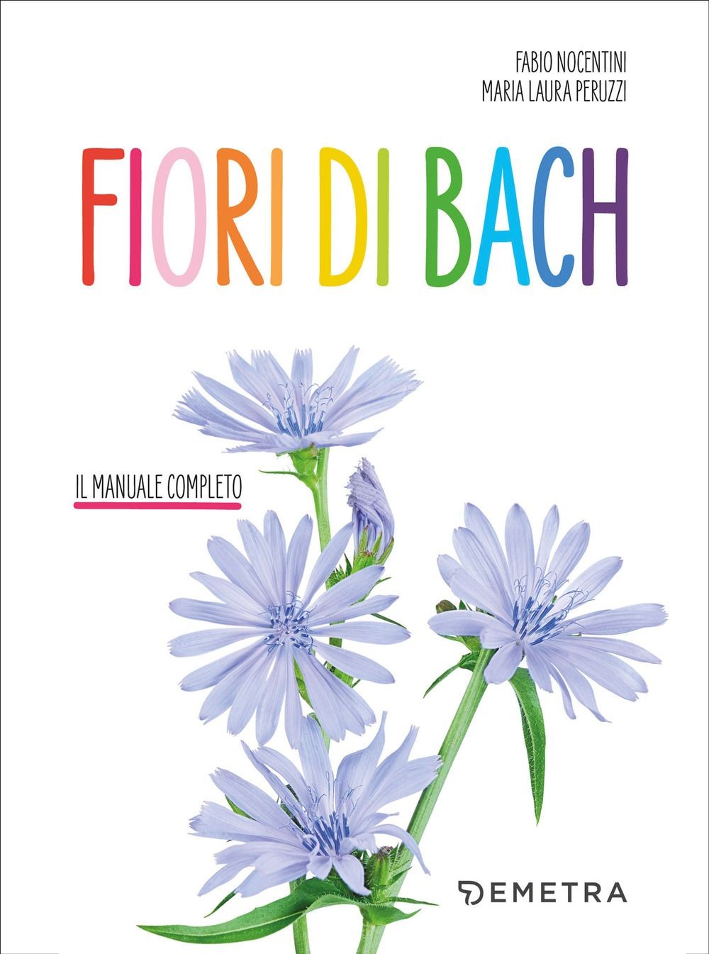 Libri Fabio Nocentini / Peruzzi Maria Laura - Fiori Di Bach. Il Manuale Completo