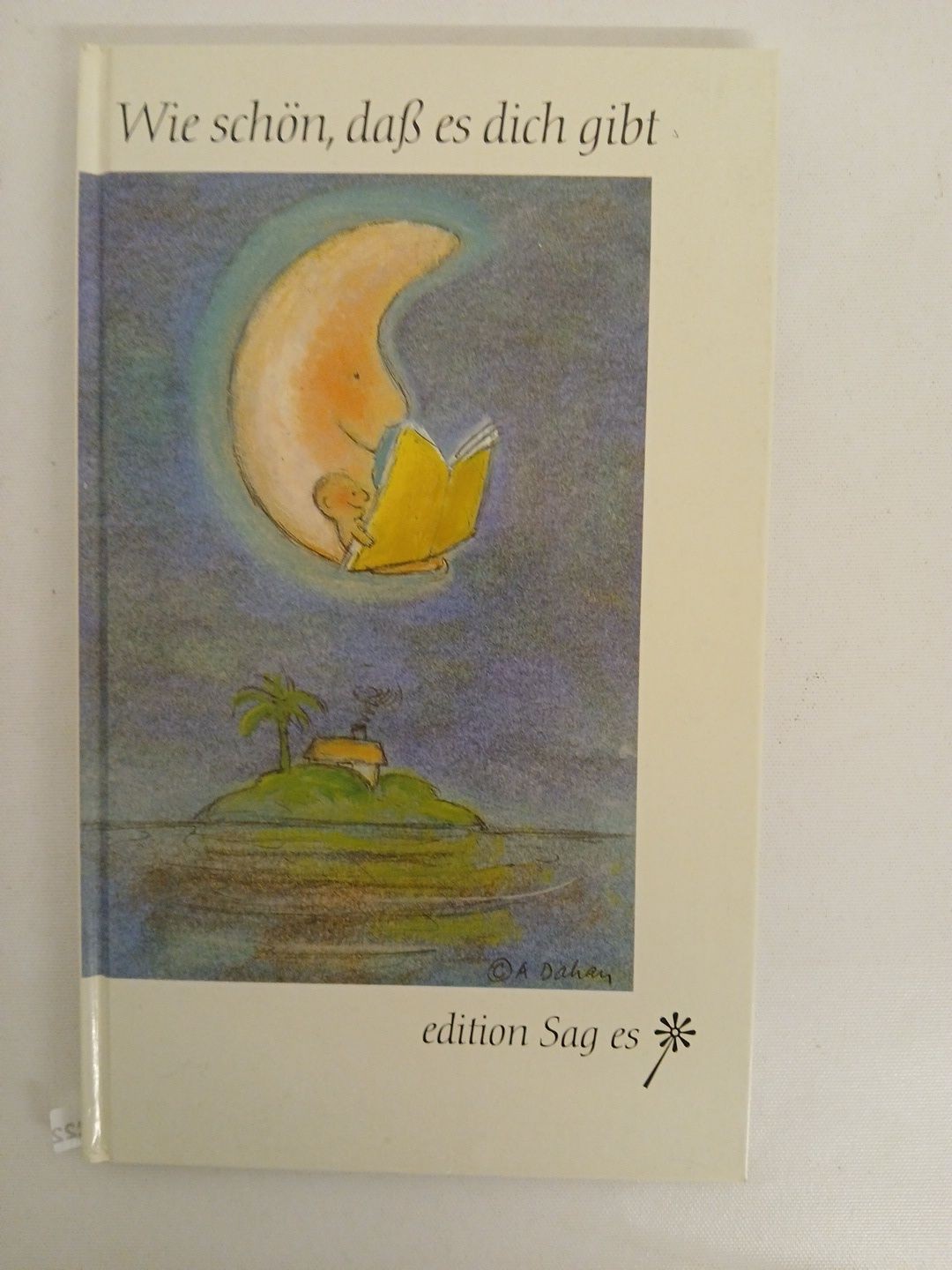 Wie schön, dass es dich gibt Kreide-Pastellbilder von André Dahan Dahan, André u