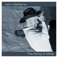 John DePalma - The Song Is Mine CD