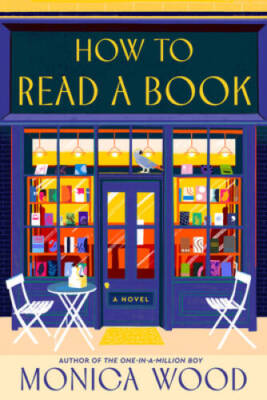 How to Read a Book: A Novel - Hardcover By Wood, Monica - GOOD