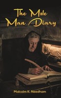 Malcolm K. Needham - Mole Man Diary - Paperback - G245Z