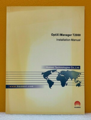 Huawei Technologies Co. Ltd. OptiX iManager T2000 Installation Manual.