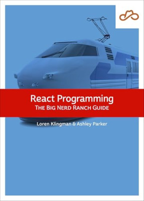 React Programming: The Big Nerd Ranch Guide (Big Nerd R - Paperback NEW Klingman