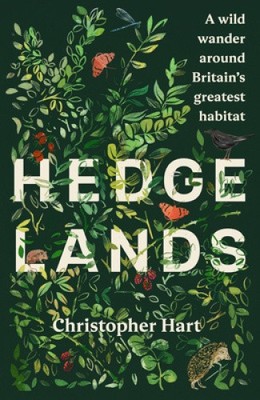 Hedgelands [Us Edition]: A Wild Wander Around Britain's Greatest Habitat