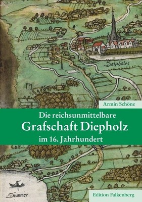 Die reichsunmittelbare Grafschaft Diepholz im 16. Jahrhundert Armin Schöne