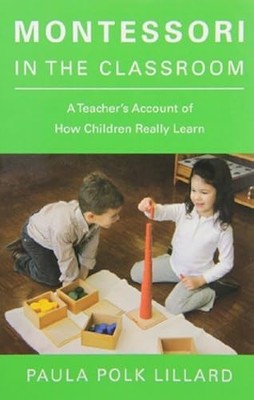 Montessori im Klassenzimmer: Ein Bericht des Lehrers, wie Kinder wirklich lernen