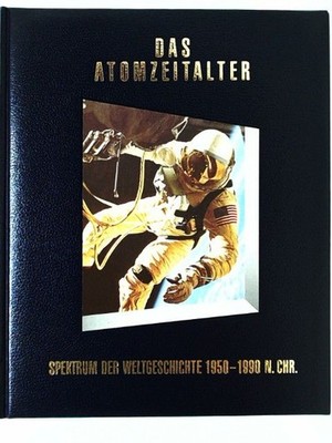 Spektrum der Weltgeschichte - Das Atomzeitalter- 1950-1990 n. Chr. , diverse: