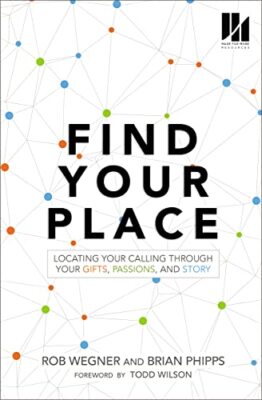 REPLACE Your Place: Locating Your Calling Through Your Gifts, Passions, and S...