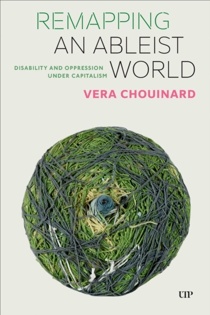 Remapping an Ableist World by Vera Chouinard PAPERBACK 9781487524876