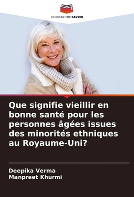 Que signifie vieillir en bonne santé pour les personnes âgées issues des...