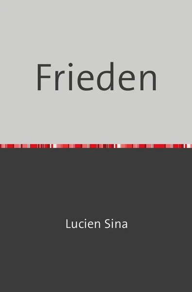 Lucien Sina | Frieden | Taschenbuch | Deutsch | DE | epubli | EAN 9783758470844-image