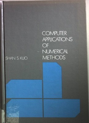 Computer Applications of Numerical Methods. Kuo, Shan S.:
