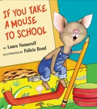 If You Take a Mouse to School - 9780060283285, Laura Numeroff, hardcover