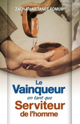 Le Vainqueur en tant que serviteur de l'homme by Zacharias Tanee Fomum Paperback
