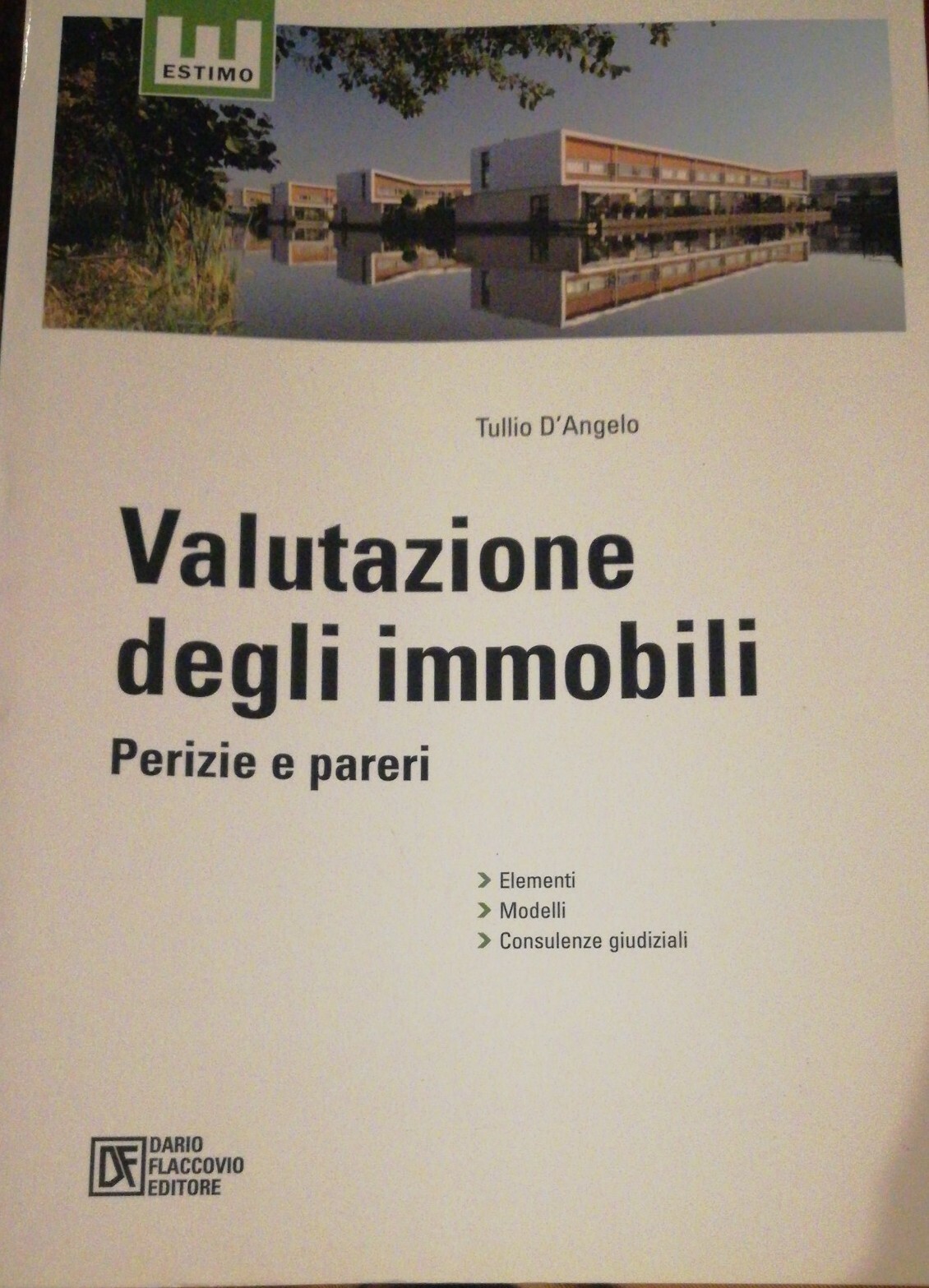 Valutazione degli immobili. Perizie e pareri [Paperback] D'Angelo, Tullio