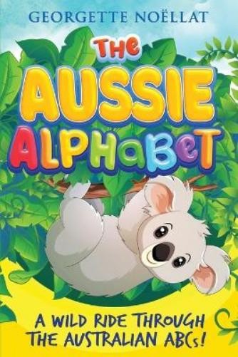 Georgette Noëllat The Aussie Alphabet (Tascabile)