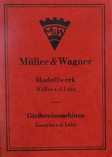 Müller & Wagner. Modellwerk. Gießereimaschi...