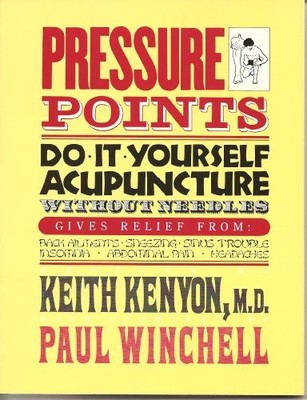 Pressure Points: Do It Yourself Acupuncture Without Needles