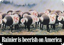 1976 RAINIER BEER - RAINIER is BEERISH ON AMERICA DECORATIVE REPLICA METAL SIGN