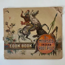 Dr. Morse's Indian Root Pills Cookbook 1890s Patent Medicine Ephemera