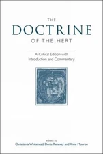 The Doctrine of the Hert : A Critical Edition with Introduction a