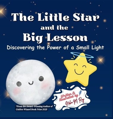 The Little Star And The Big Lesson by Neha Moghe Roy Hardcover Book