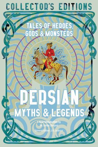 Persian Myths & Legends: Tales of Heroes, Gods & Monsters (Flame Tree Collector - Image 2