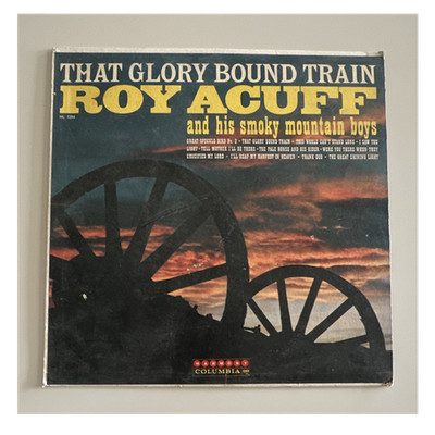 Roy Acuff That Glory Bound Train 12'' LP Stereo 33 RPM Country Harmony HL 7294