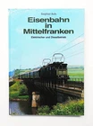 Railway in Middle Franconia Electric and Diesel Operation Volume 2, Bufe 1981