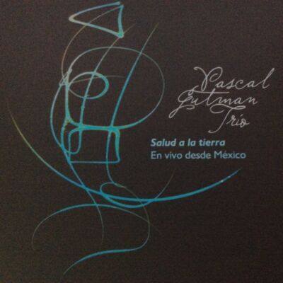 Audio Cd Pascal Gutman Trio - Gesundheit auf der Erde - Live aus Mexiko