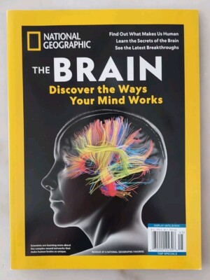 National Geographic Magazine THE BRAIN Issue Discover the Ways Your Mind Works