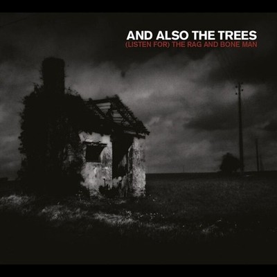 AND ALSO THE TREES - LISTEN FOR THE RAG AND BONE MAN - CD - N600z