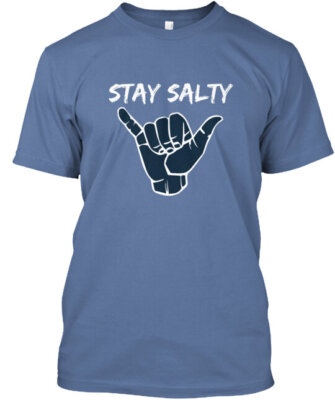 Stay Salty My Friends T-Shirt Made in the USA Size S to 5XL