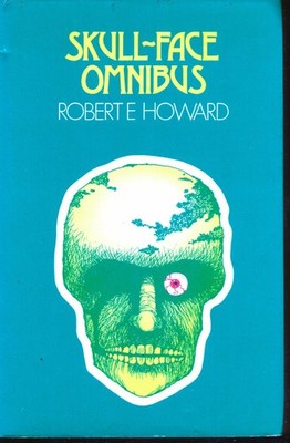 Skull-Face Omnibus and Others Robert E. Howard 1st UK Spearman HCDJ High-Grade