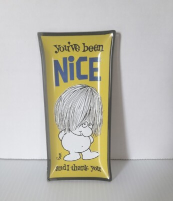 Vintage Houze Art  You ve Been Nice   1960s Rectangular Glass Tray