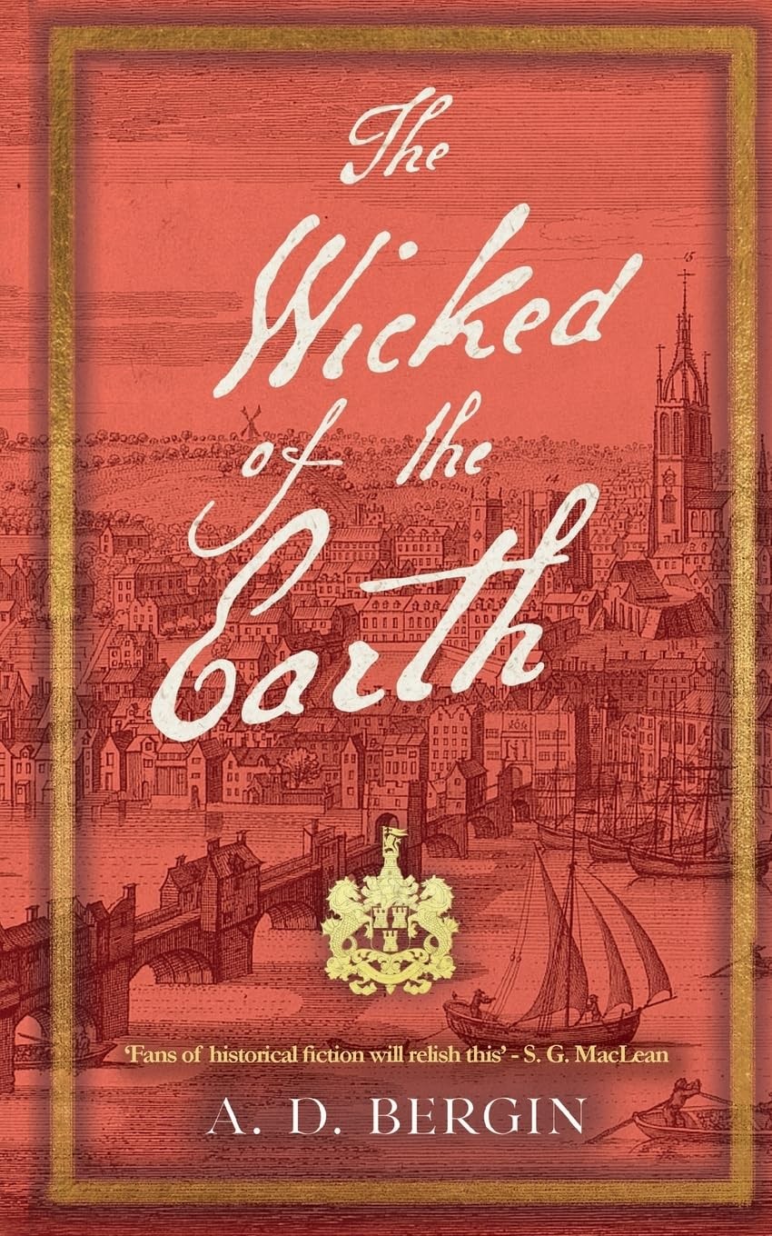 The Wicked of the Earth: A Historical Thriller,Bergin, A. D. A.