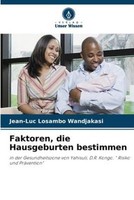 Faktoren, Die Hausgeburten Bestimmen Jean-Luc Losambo Wandjakasi