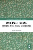 Maternal Fictions | Writing The Mother In Indian Women's Fiction | Karmakar