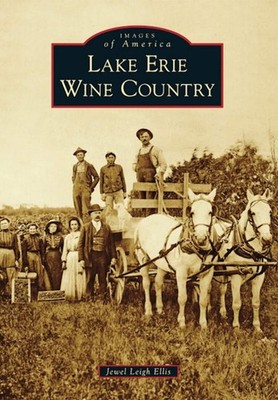 NEW Arcadia Publishing Lake Erie Wine Country, PA 9781467122122 Images of Americ