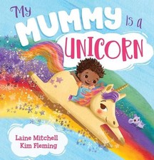 My Mummy is a Unicorn by Laine Mitchell Hardcover Book