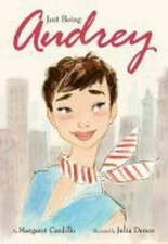 JUST BEING AUDREY  by Margaret Cardillo Illus Julia Denos 2011 1st Ed Hardcover